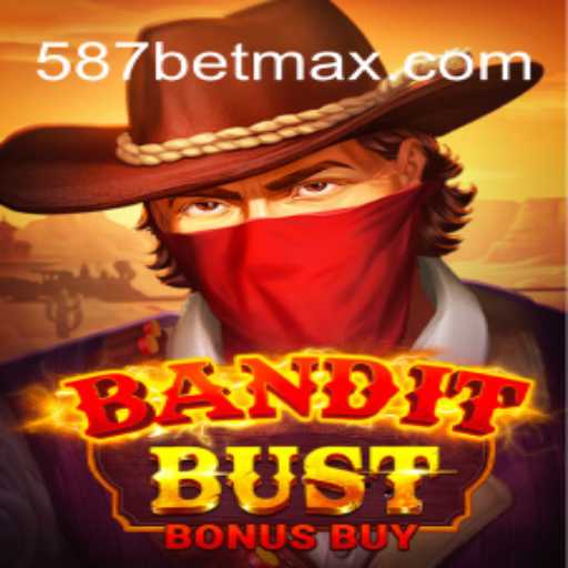 Explore BanditBustBonusBuy no 587bet.com